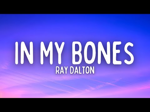 Ray Dalton - In My Bones (Lyrics)