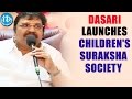 Dasari Narayana Rao Launches Children's Suraksha Society In Hyderabad
