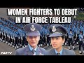 Republic Day 2024: 2 Women Fighters To Be Part Of Air Force Tableau This Republic Day