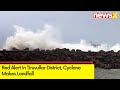 Red Alert In Tiruvullar District | Cyclone Makes Landfall | NewsX