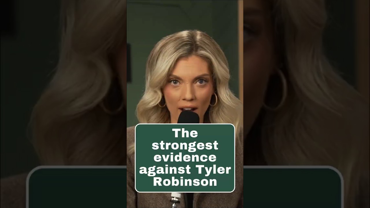 The Strongest Evidence Against Tyler Robinson