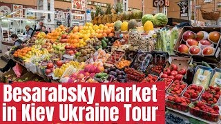 Besarabsky Market in Kiev Ukraine Tour - Al Hamid Enterprise