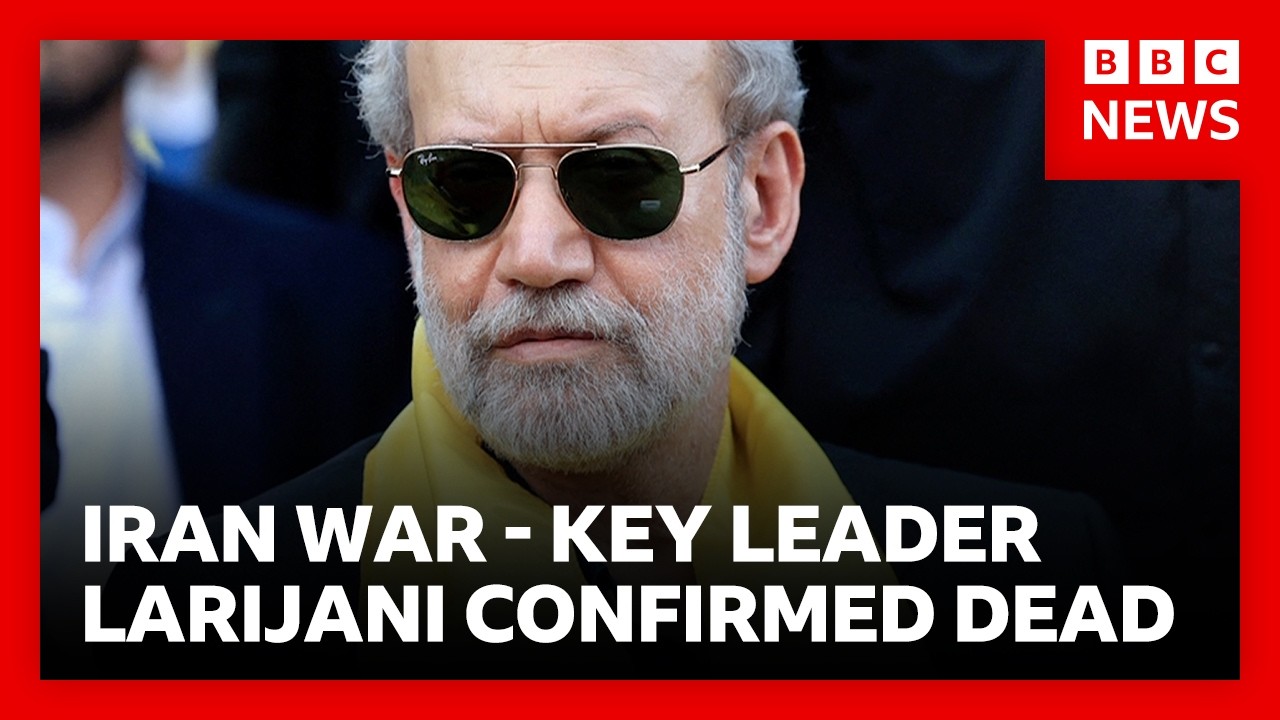 Iran confirms key regime leader Ali Larijani killed in Israeli airstrike | BBC News