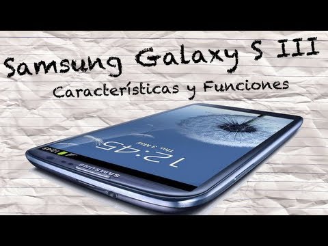 Samsung Galaxy S III - Características y Funciones