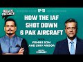India Shot Down 6 Pakistani Aircraft During Sindoor: Air Chief | CTRL ALT Defence Ep 15
