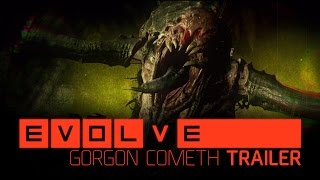 Evolve - Gorgon Cometh