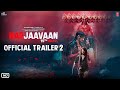 Marjaavaan Trailer 2- Riteish Deshmukh, Sidharth,Tara Sutaria, Rakul