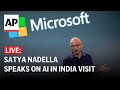 LIVE: Microsoft CEO Satya Nadella talks about AI at India event