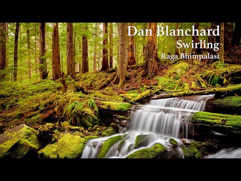 Dan Blanchard - Swirling Raga Bhimpalasi Gat VIlambit Jhaptaal (Edit) by Dan Blanchard 