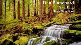 Dan Blanchard - Swirling Raga Bhimpalasi Gat VIlambit Jhaptaal (Edit) by Dan Blanchard 