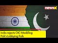 India rejects OIC Meddling | Paks Lobbying Fails| NewsX