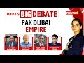 Pak Elites Own $12.5 BN Property In Dubai | Whos Responsible For Crumbling Pak? | NewsX