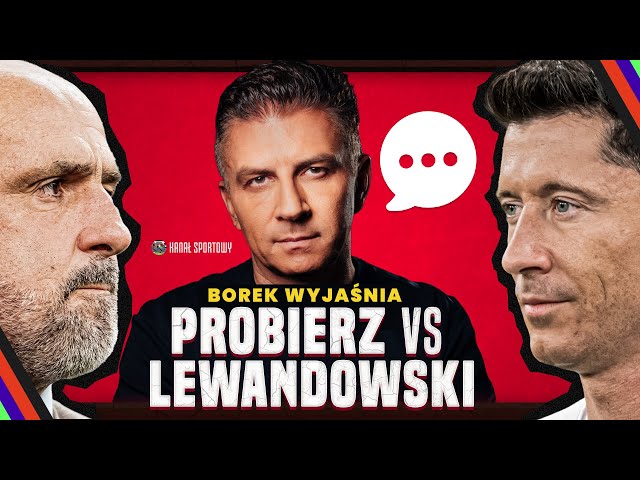 BOREK: LEWANDOWSKI VS PROBIERZ, O CO CHODZI W KONFLIKCIE? + KONFERENCJA REPREZENTACJI POLSKI