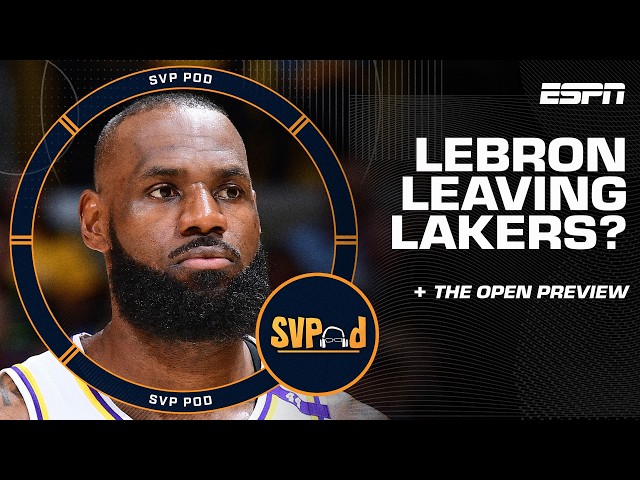 The LeBron James Situation + The Open Preview ⛳ | SVPod