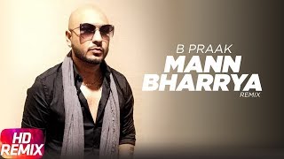 Mann Bharrya Remix – B Praak – Jaani