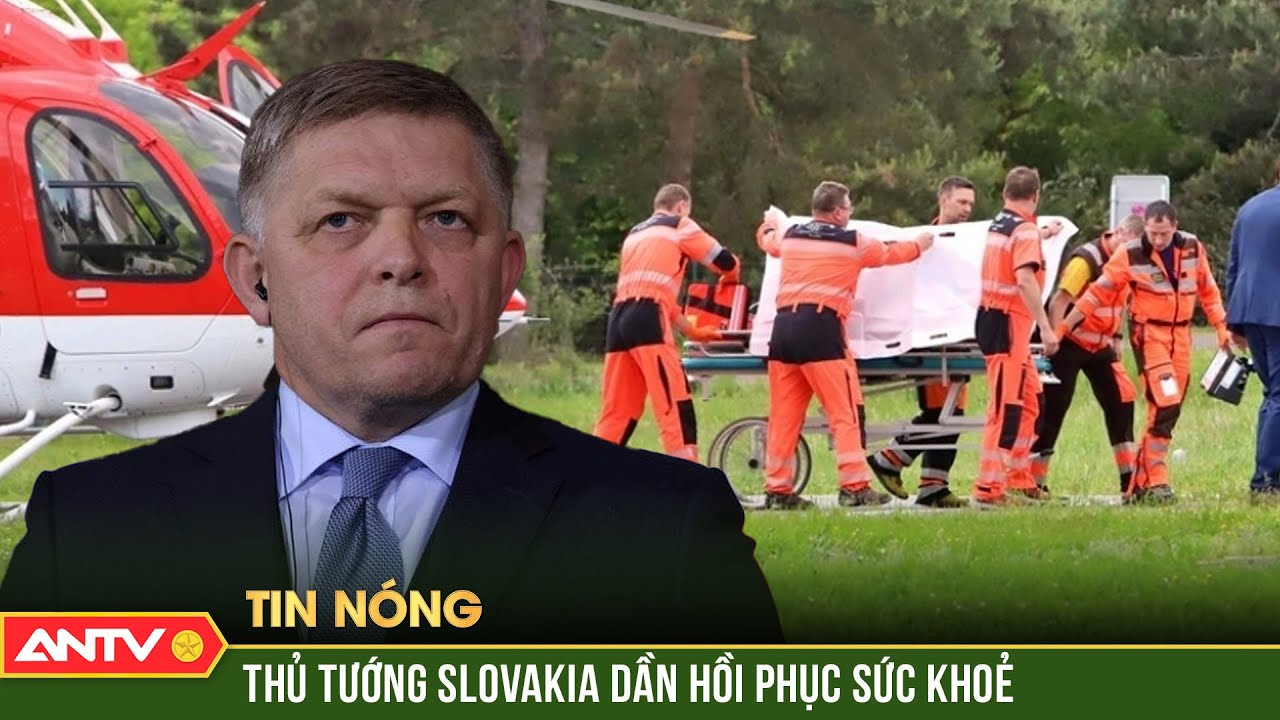 Thủ tướng Slovakia Robert Fico đang dần phục hồi sau vụ ám sát | ANTV