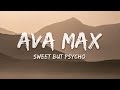 Ava Max - Sweet but Psycho (Lyrics)