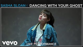 Sasha Sloan - Dancing With Your Ghost (Live Performance) | Vevo