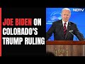 Trump Certainly Supported An Insurrection: Biden After Colorado Ruling