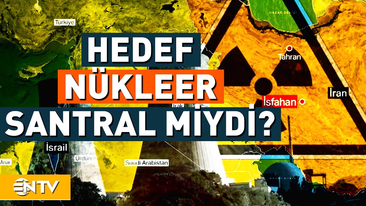 İsrail, İran'daki Nükleer Santralleri Mi Hedef Aldı? | NTV
