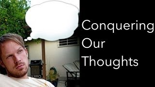 Conquering Our Thoughts width=