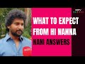 Nani To NDTV On Hi Nanna, His Acting Journey And More