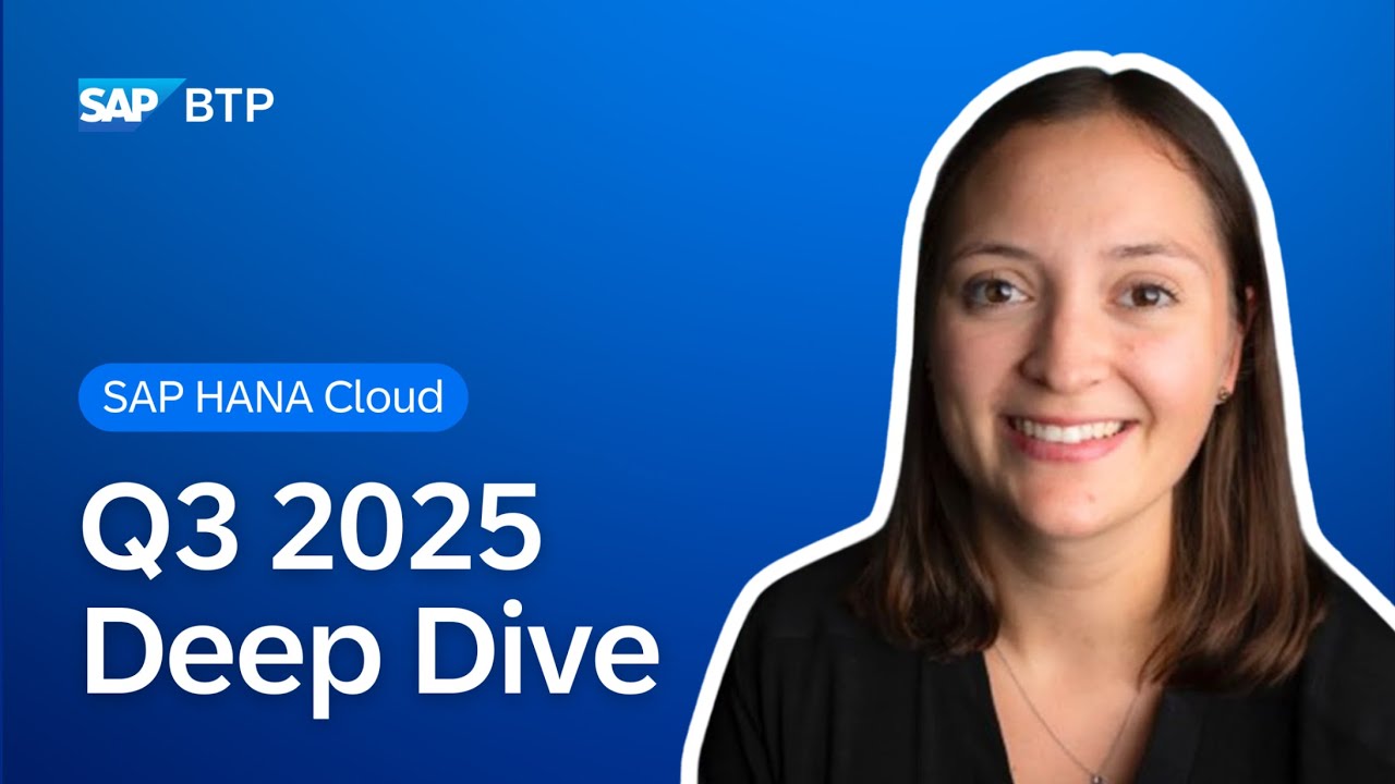 What’s New in SAP HANA Cloud | Deep Dive with Product Experts | Q3 2025