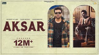 Aksar – Sabi Bhinder & Mankirt Aulakh Video HD