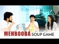 Mehbooba Soup Game Full video