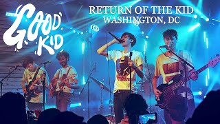 Good Kid: The Return of The Kid LIVE @ DC (FULL SHOW)