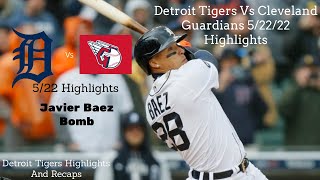 Detroit Tigers Vs Cleveland Guardians 5/22/22 Highlights