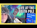 What is Living at the South Pole Really Like