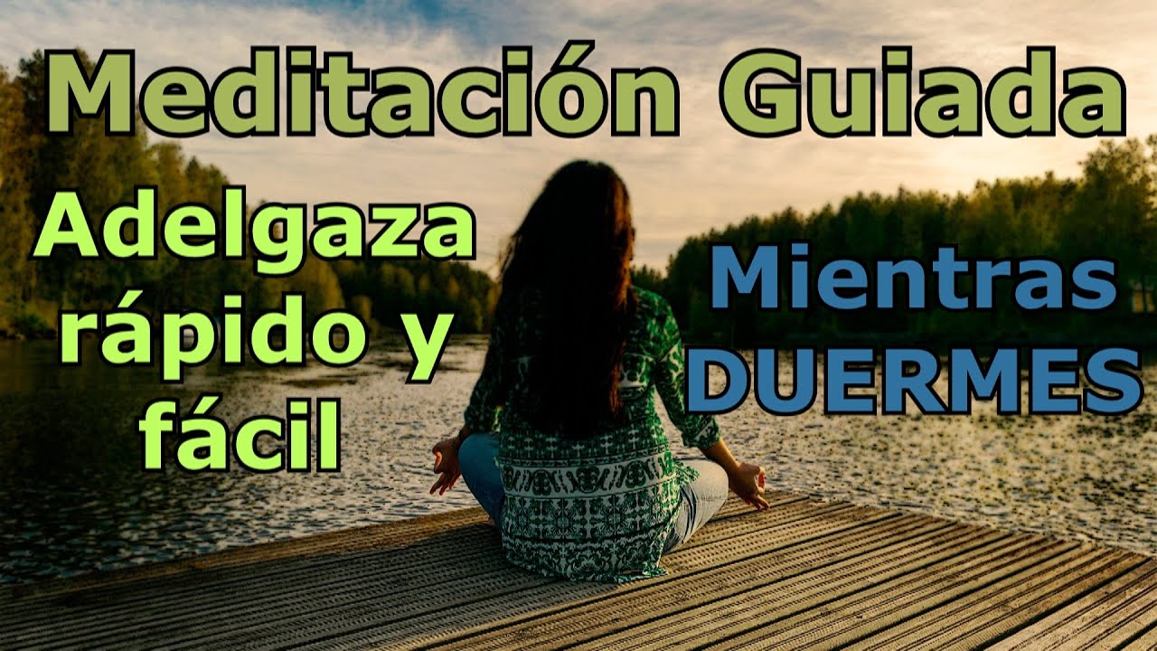 meditacion guiada para rejuvenecer y adelgazar meditacion guiada para rejuvenecer y adelgazar