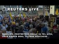 LIVE: Families, protesters rally in Tel Aviv, urge Hamas deal to free hostages