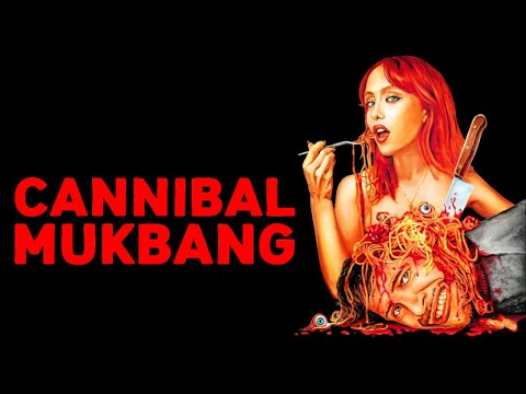 Cannibal Mukbang'