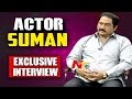 Actor Suman Exclusive Interview