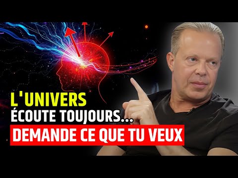 Dr Joe Dispenza - L'Univers Est Toujours à l'Écoute : Attire Abondance et Succès