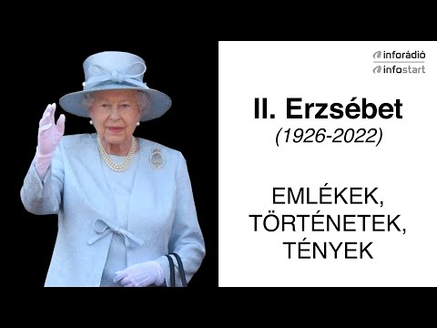 II. Erzsébet élete és uralkodása történetekben, jelképekben – az InfoRádió audio-összeállítása