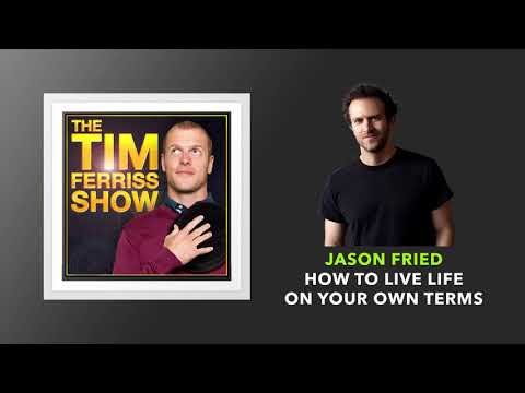Jason Fried Interview | The Tim Ferriss Show (Podcast)