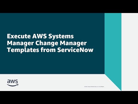 Execute AWS Systems Manager Change Manager Templates from ServiceNow | Amazon Web Services