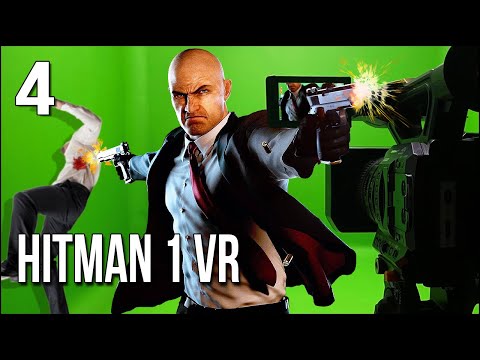 Hitman 1 VR | Part 4 | The Green Screen Massacre