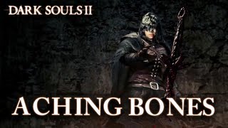Dark Souls II - Aching Bones (Tokyo Game Show 2013)