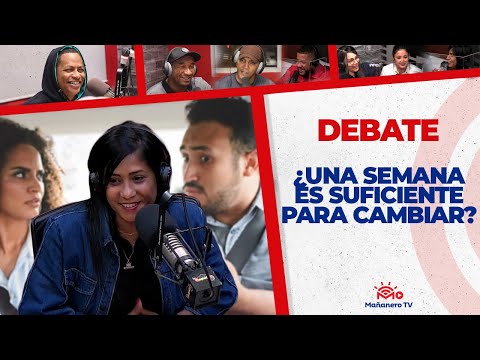 ¿En el AMOR, UNA SEMANA ES SUFICIENTE PARA Una Persona CAMBIAR? - EL DEBATE