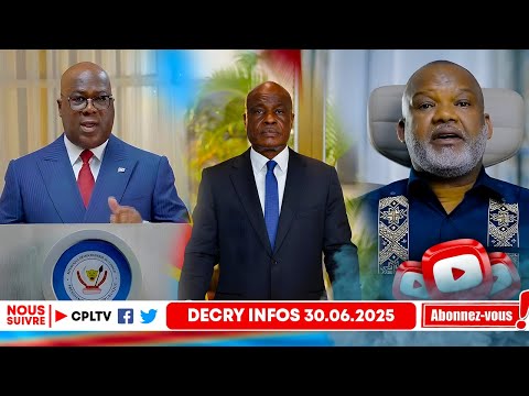 DECRY INFOS 30.6.25, ACCORD RDC-RWANDA,FATSHI RASSURE,FAYULU SALUE,NANGA RETICENCE.30 JUIN, ECHEC.