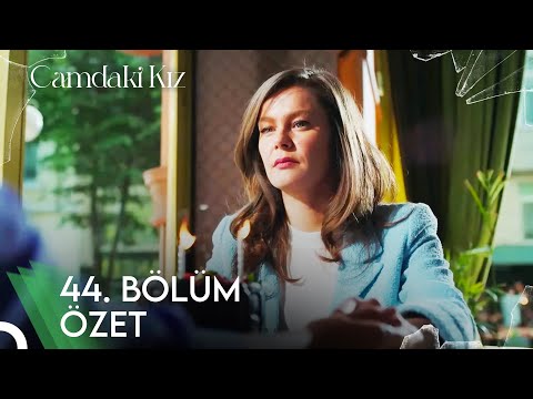 Camdaki Kız 44. Bölüm Özet