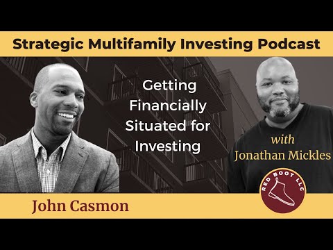 John Casmon on Getting Financially Situated for Investing