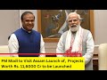 PM Modi to Visit Assam | Launch of Projects Worth Rs. 11,600 Cr | NewsX