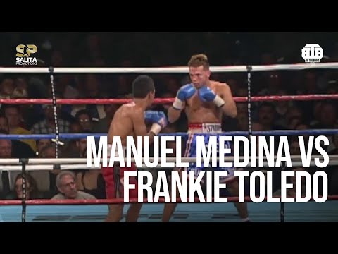 MANUEL MEDINA VS FRANKIE TOLEDO FULL FIGHT