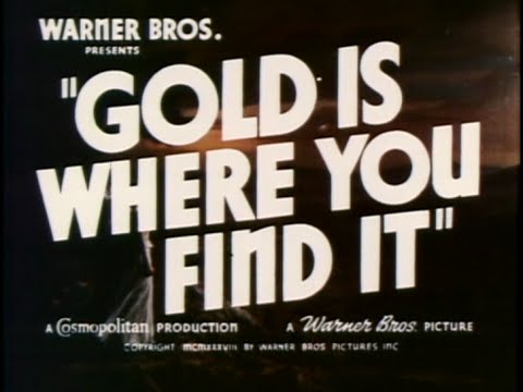 Gold Is Where You Find It'