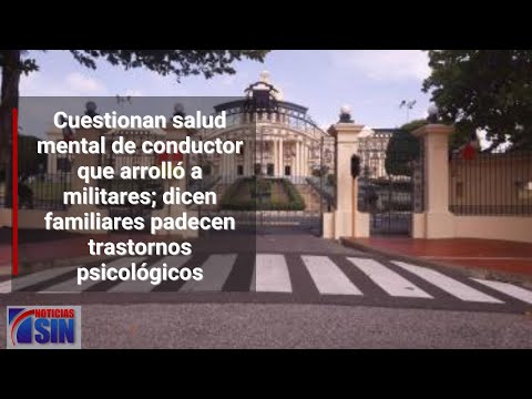 Conductor que arrolló a militares en puerta de Palacio Nacional tiene trastornos psicológicos